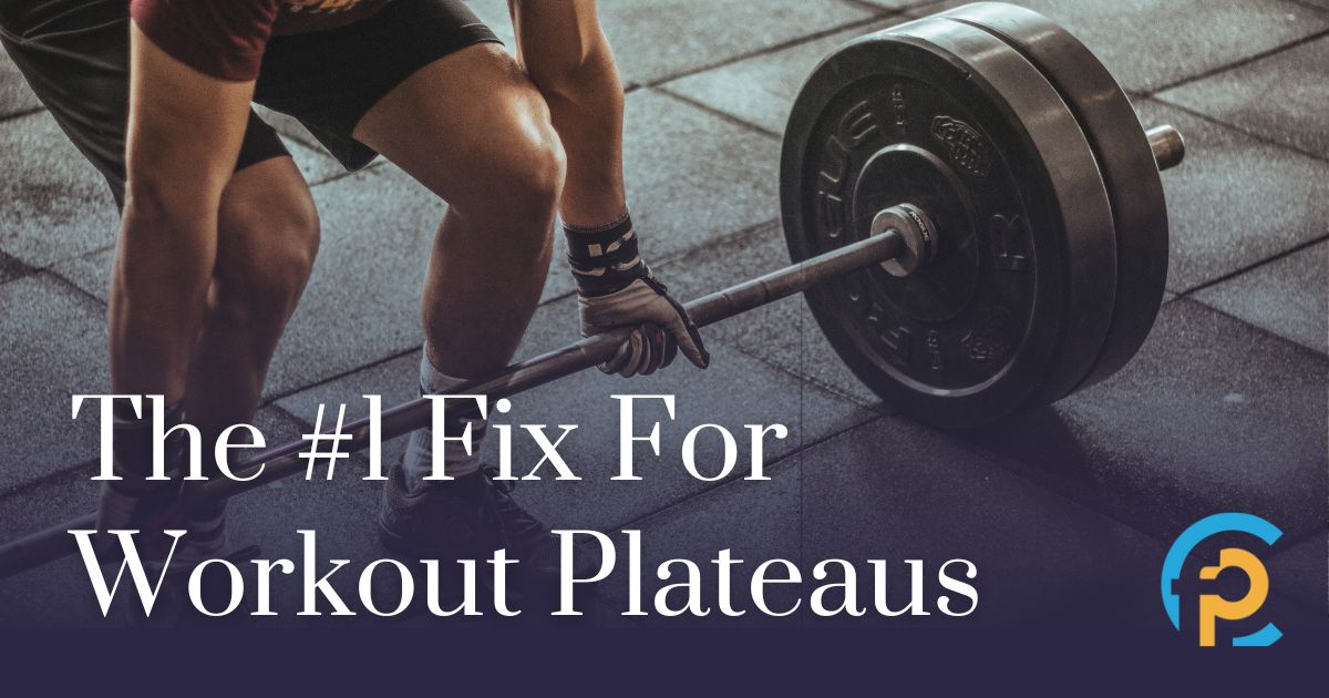 The #1 Fix for Workout Plateaus