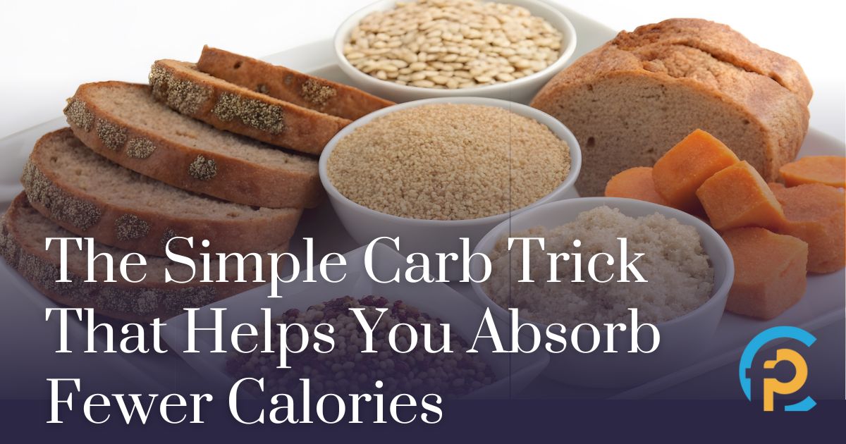 The Simple Carb Trick That Helps You Absorb Fewer Calories
